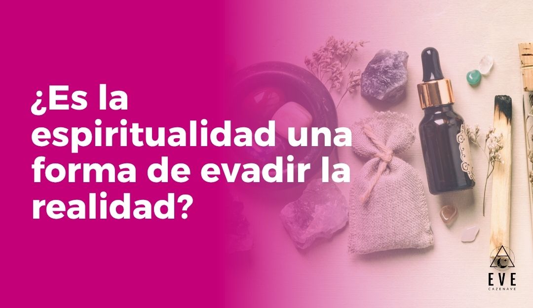 ¿Es la espiritualidad una forma de evadir la realidad?